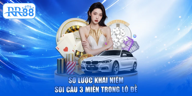 Sơ lược khái niệm soi cầu 3 miền trong lô đề