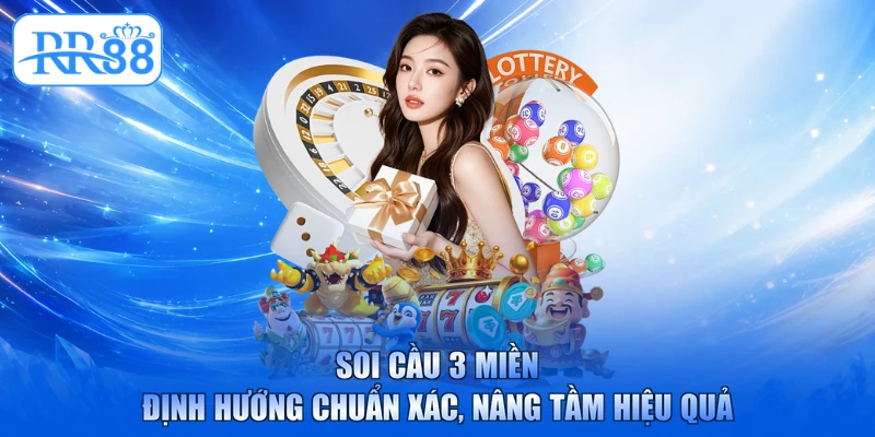 Soi Cầu 3 Miền - Định Hướng Chuẩn Xác, Nâng Tầm Hiệu Quả